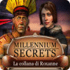 Millennium Secrets: La collana di Roxanne gioco