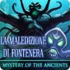 Mystery of the Ancients: La maledizione di Fontenera gioco