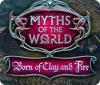 Myths of the World: Born of Clay and Fire gioco