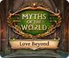 Myths of the World: Love Beyond gioco