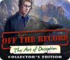 Off The Record: The Art of Deception Collector's Edition gioco
