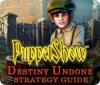 PuppetShow: Destiny Undone Strategy Guide gioco