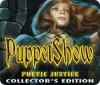 PuppetShow: Poetic Justice Collector's Edition gioco
