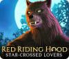 Red Riding Hood: Star-Crossed Lovers gioco