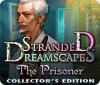 Stranded Dreamscapes: The Prisoner Collector's Edition gioco