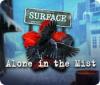 Surface: Alone in the Mist gioco