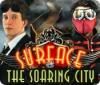 Surface: The Soaring City gioco