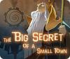 The Big Secret of a Small Town gioco
