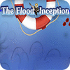 The Flood: Inception gioco