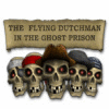 The Flying Dutchman - In The Ghost Prison gioco