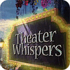Theater Whispers gioco