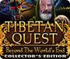 Tibetan Quest: Beyond the World's End Collector's Edition gioco