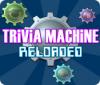 Trivia Machine Reloaded gioco