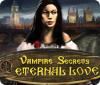 Vampire Secrets: Eternal Love gioco