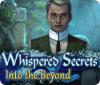 Whispered Secrets: Into the Beyond gioco