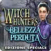 Witch Hunters: Bellezza perduta Edizione Speciale gioco