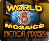 World Mosaics 8: Fiction Fixers gioco